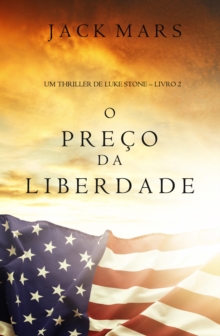 Image for O Preco Da Liberdade (Um Thriller De Luke Stone - Livro #2)