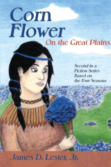 Image for Corn Flower on the Great Plains : Second in a Fiction Series Based on the Four Seasons