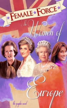 Image for Female Force: Women of Europe: Queen Elizabeth II, Carla Bruni-Sarkozy, Margaret Thatcher & Princess Diana Vol.1 # 1