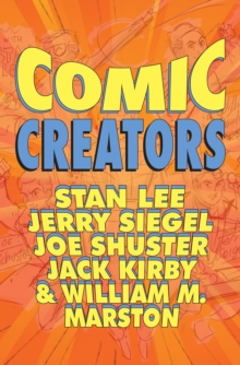 Image for Orbit: Comic Creators: Stan Lee, Jerry Siegel, Joe Shuster, Jack Kirby & William M. Marston