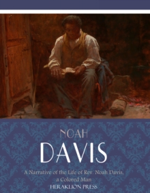 Image for Narrative of the Life of Rev. Noah Davis, a Colored Man