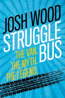 Struggle Bus: The Van. The Myth. The Legend