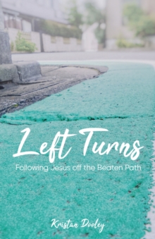 Left Turns: Following Jesus off the Beaten Path