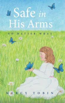 Safe in His Arms: No Matter What