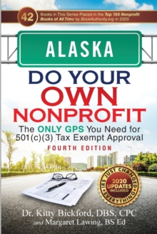 Image for Alaska Do Your Own Nonprofit : The Only GPS You Need for 501c3 Tax Exempt Approval