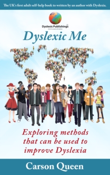 Image for Dyslexic Me: Exploring Methods That Can Be Used to Improve Dyslexia