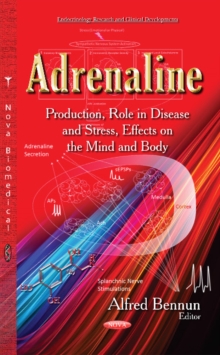 Image for Adrenaline : Production, Role in Disease & Stress, Effects on the Mind & Body