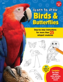 Image for Learn to draw birds & butterflies : step-by-step instructions for more than 25 winged creatures