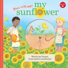 Image for My sunflower  : watch me bloom, from seed to sunflower, a pop-up book