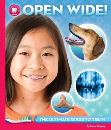 Image for Open wide  : the ultimate guide to teeth