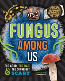 Image for It's a fungus among us  : the good, the bad & the downright scary