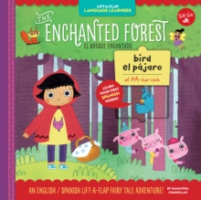 Image for The enchanted forest  : an English/Spanish lift-a-flap fairy tale adventure