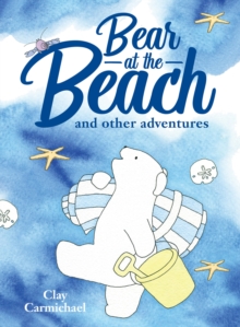 Image for Bear at the beach and other adventures