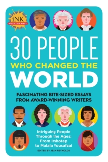 Image for 30 people who changed the world  : fascinating bite-sized essays from award-winning writers