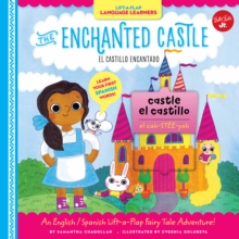 Image for The enchanted castle  : an English/Spanish lift-a-flap fairy tale adventure