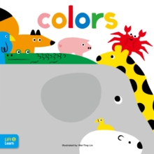 Image for Colors lift & learn  : interactive flaps reveal basic concepts for toddlers