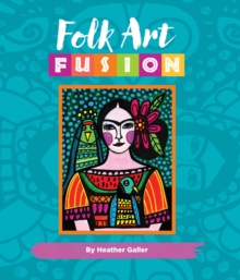 Image for Folk Art Fusion : Creative ideas for painting colorful folk art in acrylic