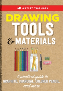 Image for Artist Toolbox: Drawing Tools & Materials : A practical guide to graphite, charcoal, colored pencil, and more