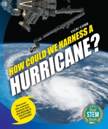 Image for How Could We Harness a Hurricane? : Discover the science behind this incredible weather wonder!