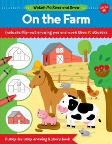Image for Watch Me Read and Draw: On the Farm : A step-by-step drawing & story book - Includes flip-out drawing pad and more than 30 stickers