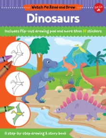 Image for Watch Me Read and Draw: Dinosaurs : A step-by-step drawing & story book - Includes flip-out drawing pad and more than 30 stickers