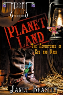 Image for Hidden Earth Series Volume 2, Planet Land: The Adventures Of Cub And Nash