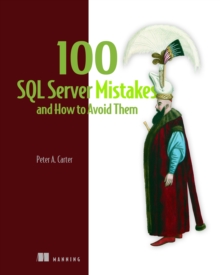 Image for 100 SQL Server Mistakes and How to Avoid Them