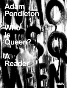Image for Adam Pendleton - who is queen?  : a reader