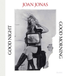 Image for Joan Jonas: Good Night, Good Morning