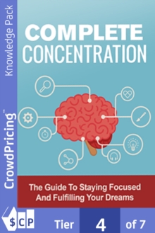 Image for Complete Concentration: Learn the Best Concentration Techniques and Productivity Tools to Get Stuff Done