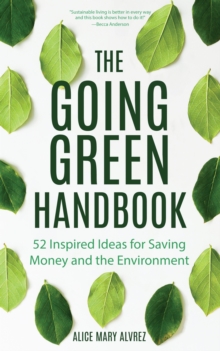 Image for The Going Green Handbook : 52 Inspired Ideas for Saving Money and the Environment