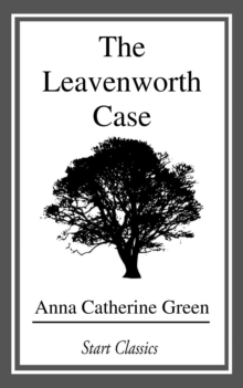 Image for The Leavenworth Case: A Lawyer's Story