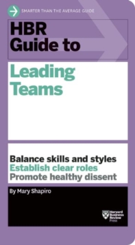 HBR Guide to Leading Teams (HBR Guide Series)