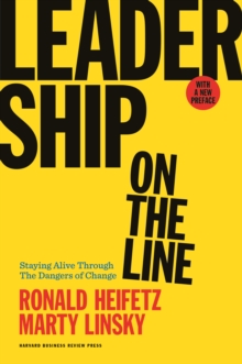 Image for Leadership on the line  : staying alive through the dangers of change