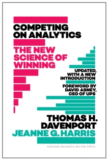 Competing on Analytics: Updated, with a New Introduction: The New Science of Winning