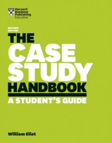 The Case Study Handbook, Revised Edition: A Student’s Guide