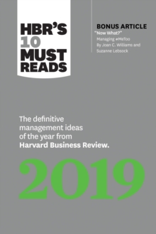 Image for HBR's 10 Must Reads 2019 : The Definitive Management Ideas of the Year from Harvard Business Review (with bonus article "Now What?" by Joan C. Williams and Suzanne Lebsock) (HBR's 10 Must Reads)