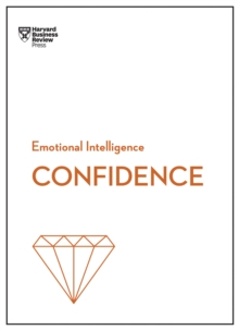 Image for Confidence (HBR Emotional Intelligence Series)