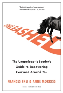 Image for Unleashed: the unapologetic leader's guide to empowering everyone around you