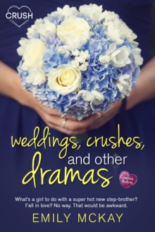 Image for Weddings, Crushes, and Other Dramas