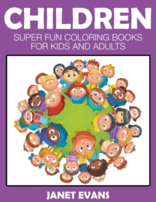 Image for Children : Super Fun Coloring Books For Kids And Adults