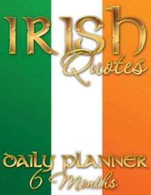 Image for Irish Quotes Daily Planner (6 Months)