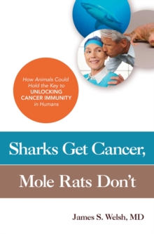 Image for Sharks get cancer, mole rats don't: how animals could hold the key to unlocking cancer immunity in humans
