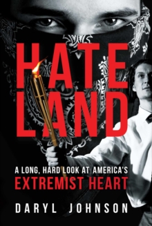 Image for Hateland: a long, hard look at America's extremist heart