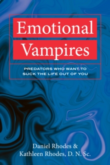 Emotional Vampires: Predators Who Want to Suck the Life out of you