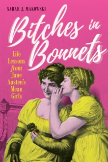 Image for Bitches in bonnets  : life lessons from Jane Austen's mean girls