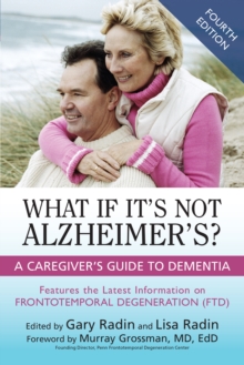 What If It’s Not Alzheimer’s?: A Caregiver’s Guide to Dementia