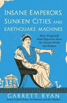 Image for Insane Emperors, Sunken Cities, and Earthquake Machines