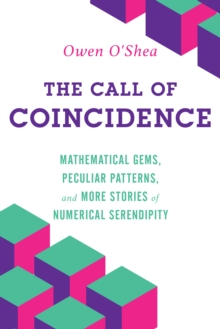 Image for The Call of Coincidence : Mathematical Gems, Peculiar Patterns, and More Stories of Numerical Serendipity