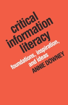 Image for Critical Information Literacy